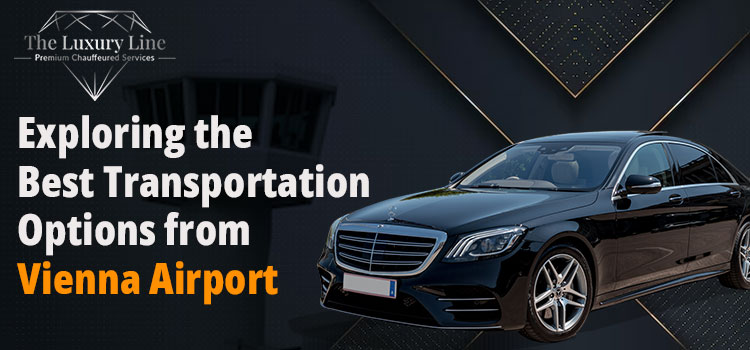 Exploring the Best Transportation Options from Vienna Airport